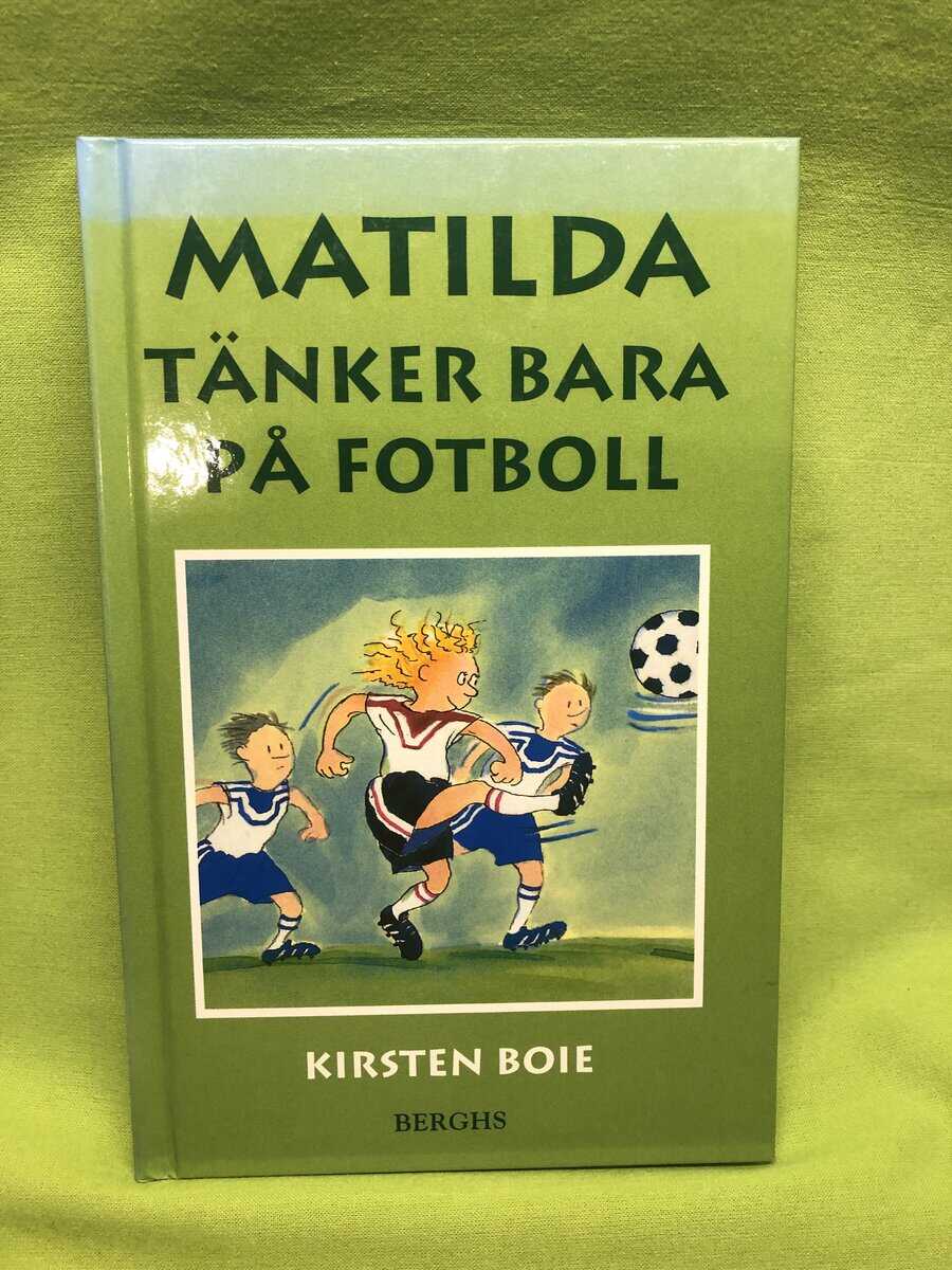 Kirsten Boie : Matilda tänker bara på fotboll