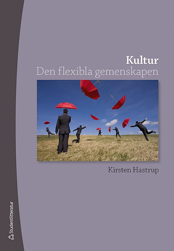 Kirsten Hastrup : Kultur : den flexibla gemenskapen