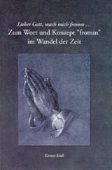 Kirsten Krull : Lieber Gott mach mich fromm-