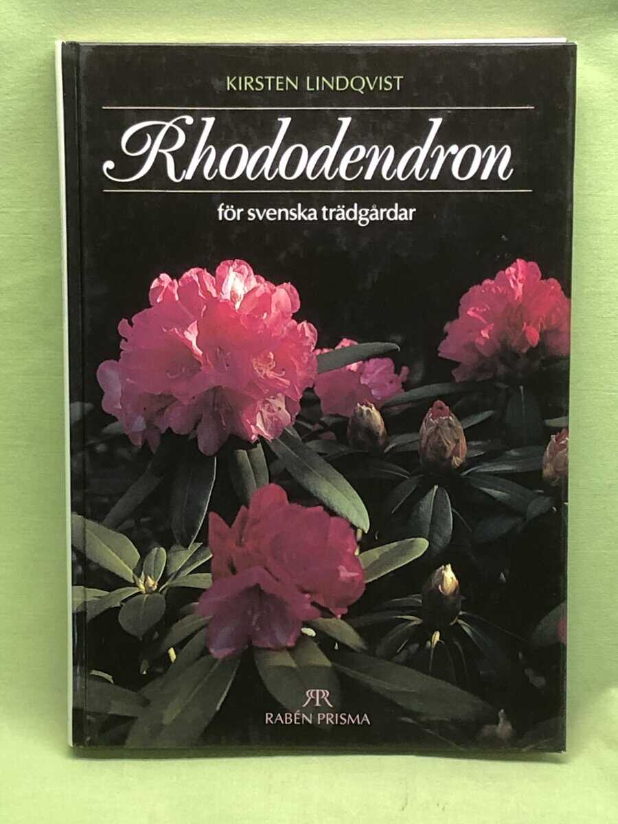 Kirsten Lindqvist : Rhododendron för svenska trädgårdar