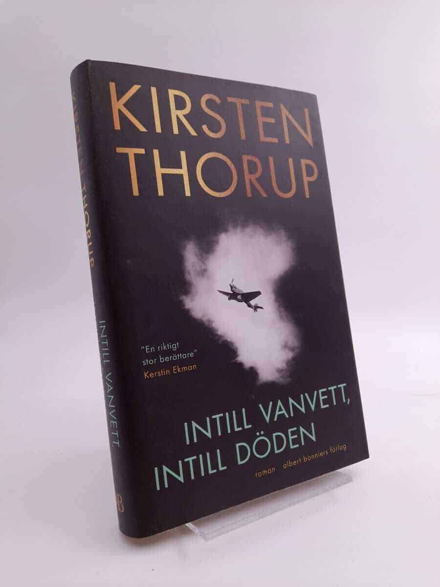 Kirsten Thorup : Intill vanvett, intill döden