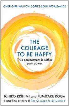 Kishimi, I. ; Koga, F. : The courage to be happy