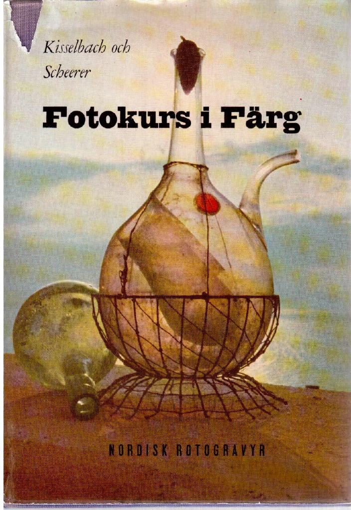 Kisselbach och Scheerer : Fotokurs i färg