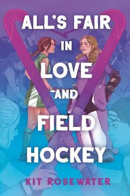 Kit Rosewater : All's Fair in Love and Field Hockey