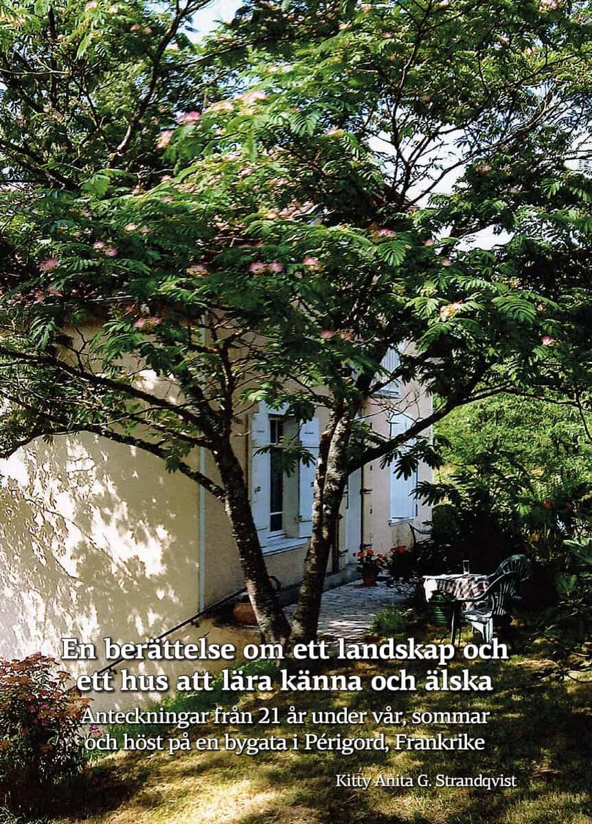 Kitty Anita G Strandqvist : En berättelse om ett landskap och ett hus att lära känna och älska