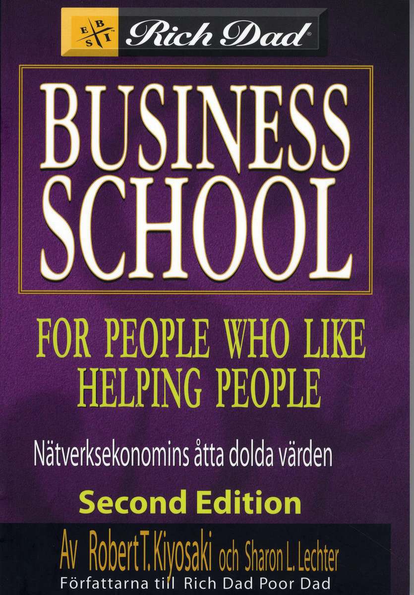 Kiyosaki, Robert ; Lechter, Sharon L : Business School For People Who Like Helping People