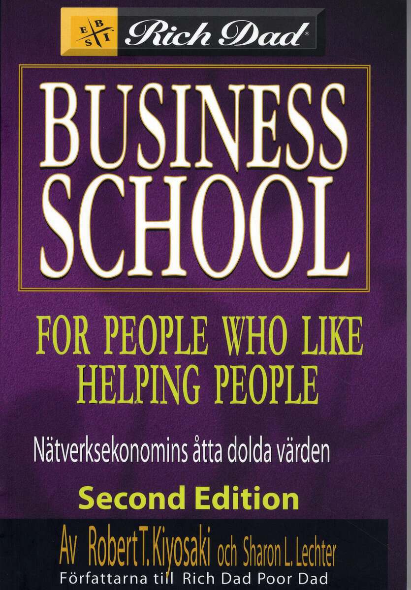 Kiyosaki, Robert ; Lechter, Sharon L : Business School For People Who Like Helping People