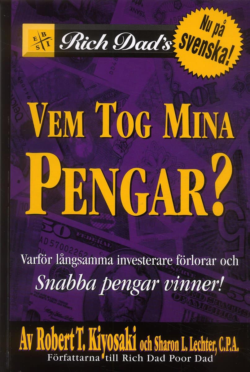Kiyosaki, Robert T ; Lechter, Sharon L : Vem tog mina pengar?