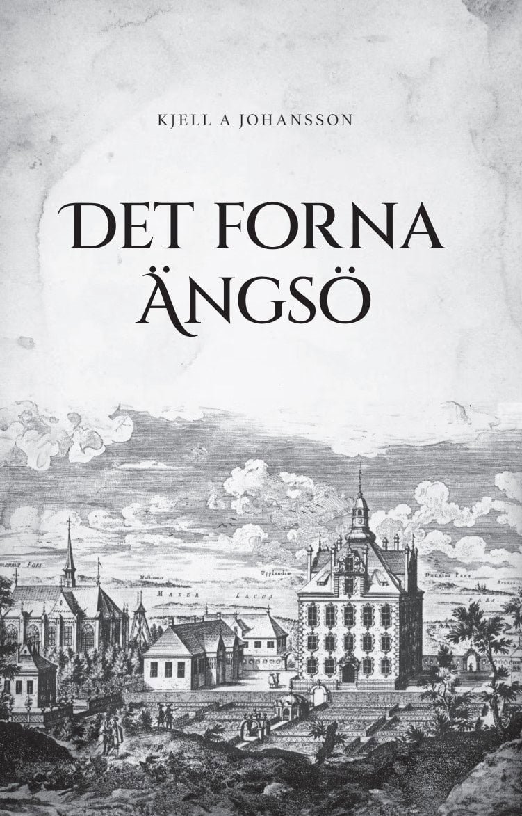 Kjell A. Johansson : Det forna Ängsö