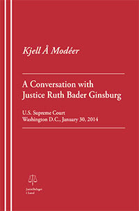 Kjell Å Modéer : A conversation with Justice Ruth Bader Ginsburg