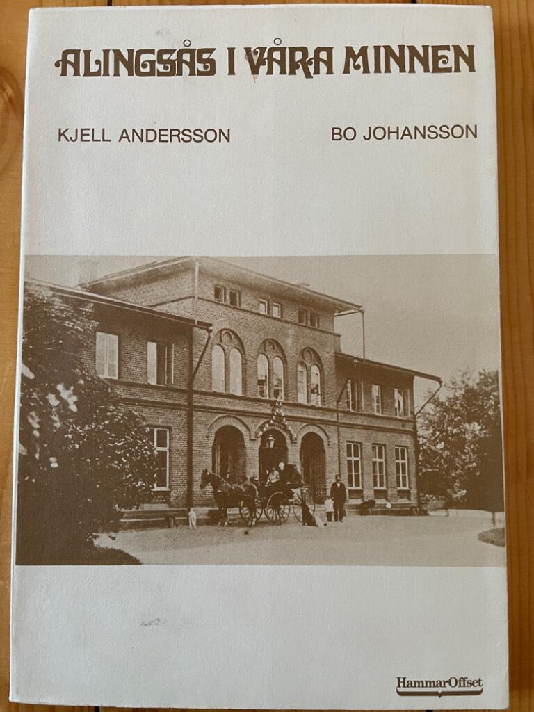 Kjell Andersson ; Bo Johansson : Alingsås i våra minnen