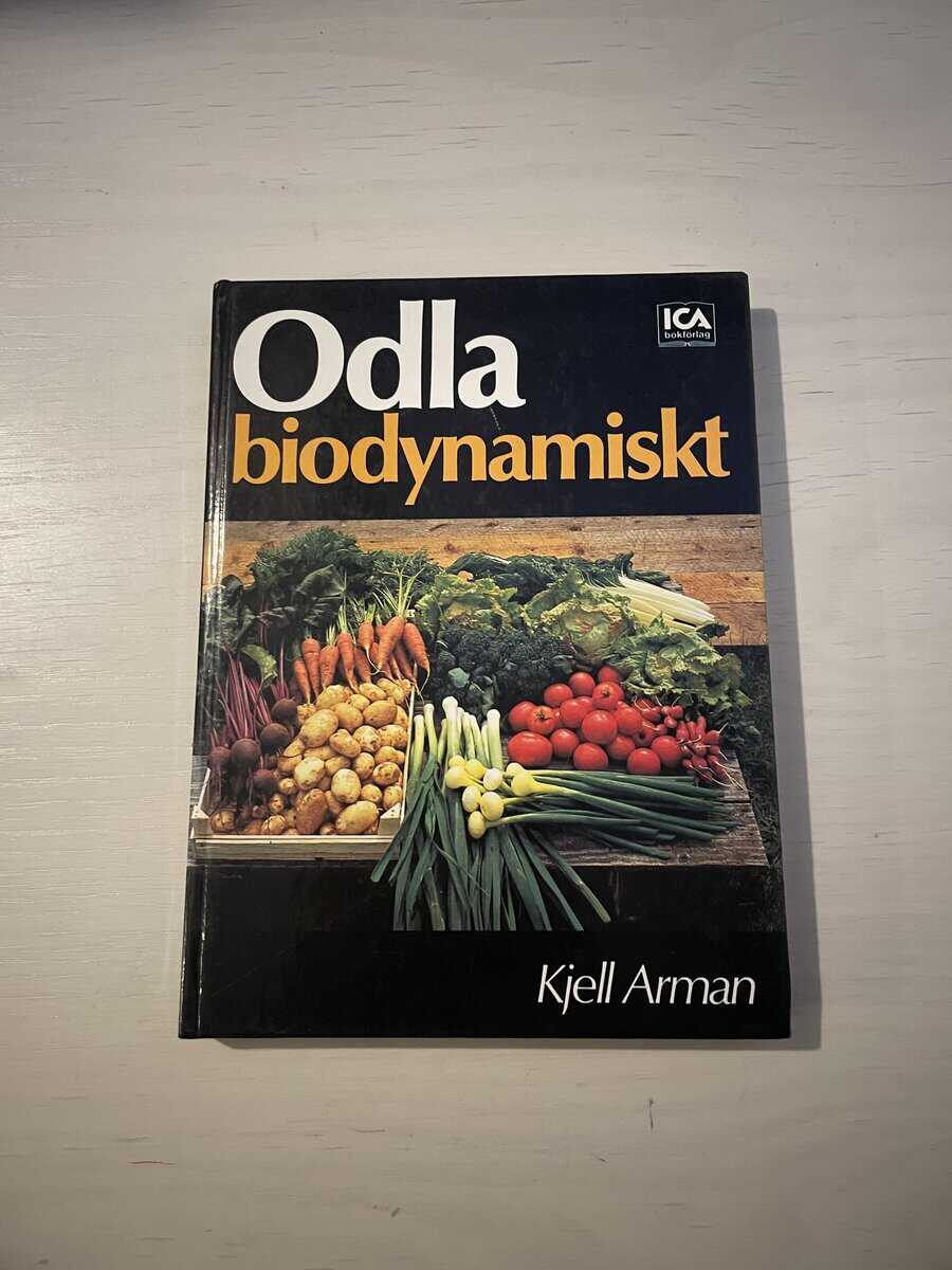 Kjell Arman : Odla biodynamiskt
