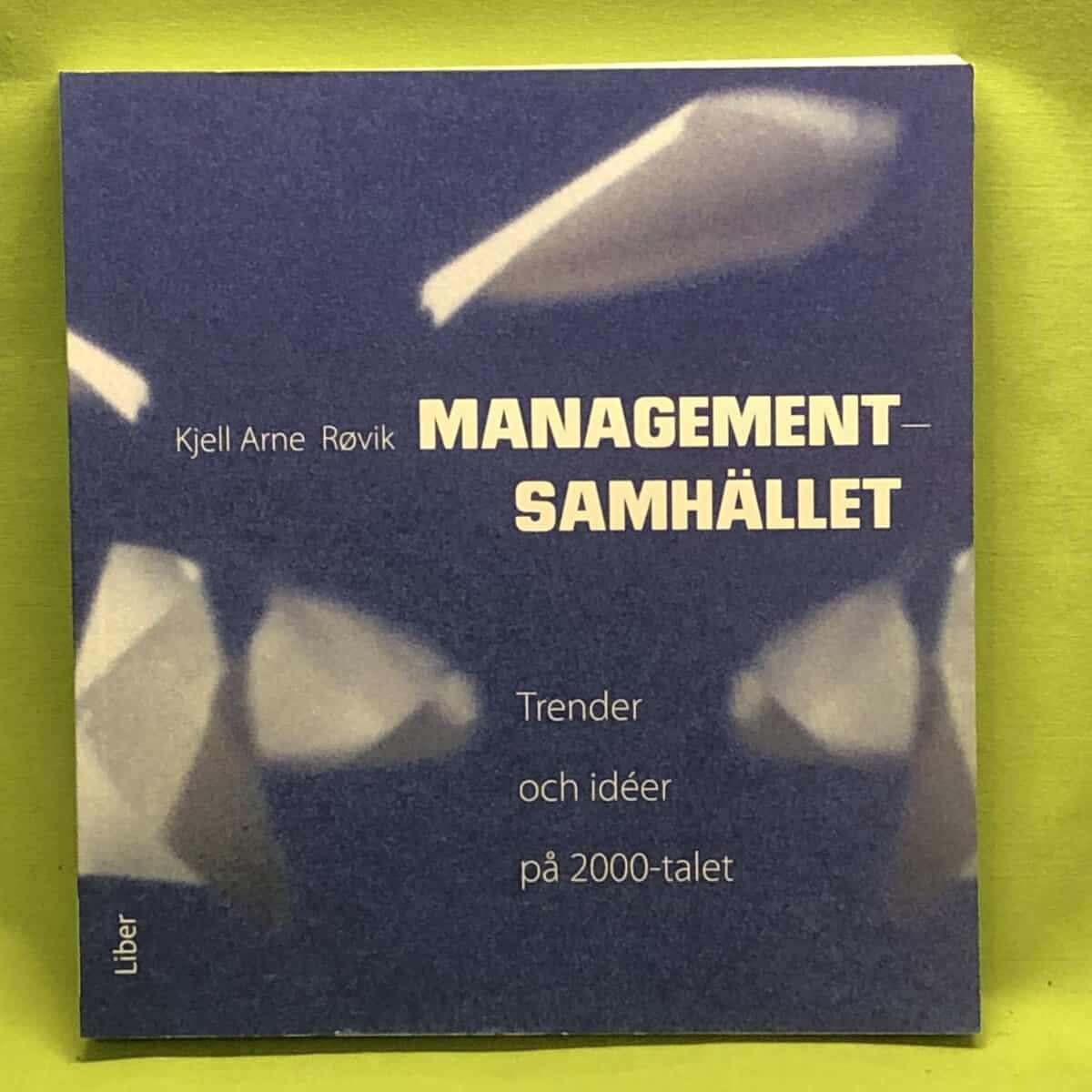 Kjell Arne Røvik : Managementsamhället