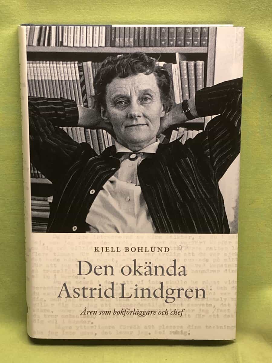 Kjell Bohlund : Den okända Astrid Lindgren åren som bokförläggare och chef