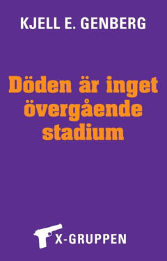 Kjell E. Genberg : Döden är inget övergående stadium