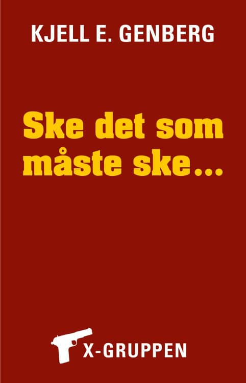 Kjell E. Genberg : Ske det som måste ske …