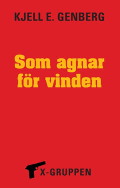 Kjell E. Genberg : Som agnar för vinden