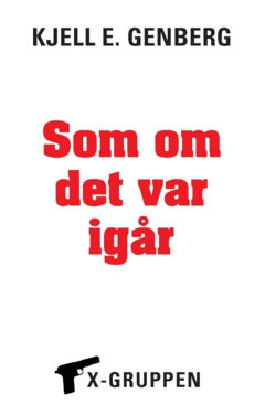 Kjell E. Genberg : Som om det var i går