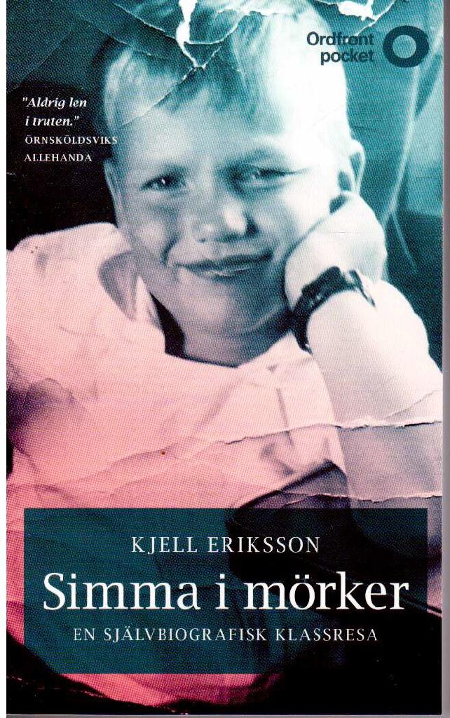 Kjell Eriksson : Simma i mörker. En självbiografisk klassresa