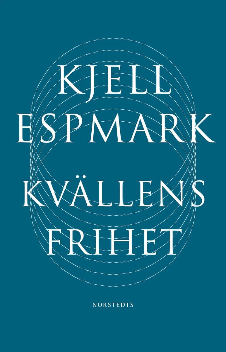 Kjell Espmark : Kvällens frihet