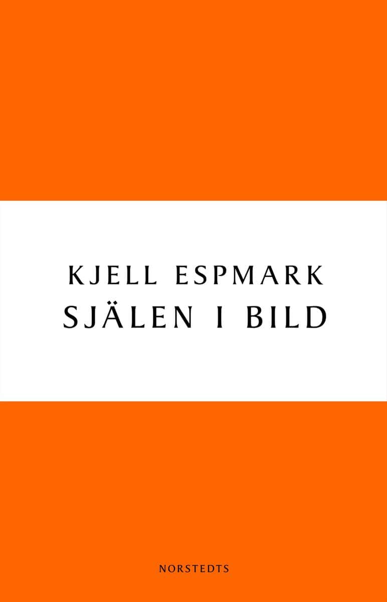 Kjell Espmark : Själen i bild : en huvudlinje i modern svensk poesi