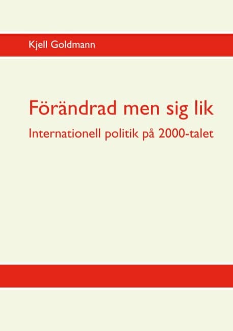 Kjell Goldmann : Förändrad men sig lik : världspolitiken på 2000-talet