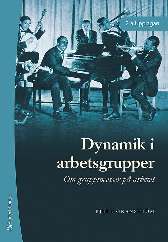 Kjell Granström : Dynamik i arbetsgrupper