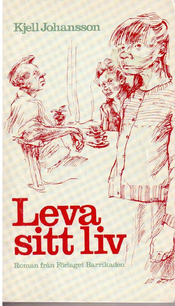 Kjell Johansson : Leva sitt liv