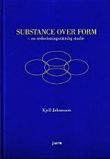 Kjell Johansson : Substance Over Form – en redovisningsrättslig studie