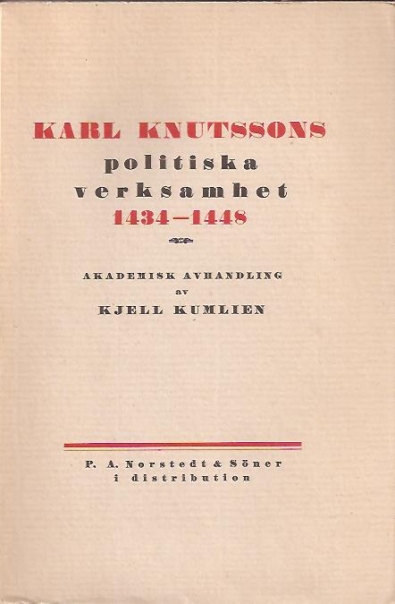 Kjell Kumlien : Karl Knutssons politiska verksamhet 1434-1448
