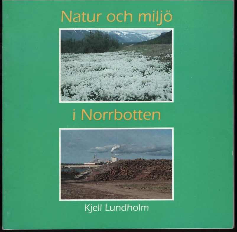 Kjell Lundholm : Natur och miljö i Norrbotten