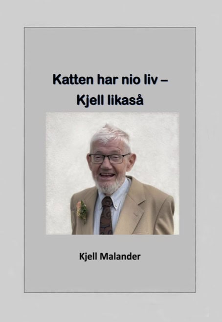 Kjell Malander : Katten har nio liv