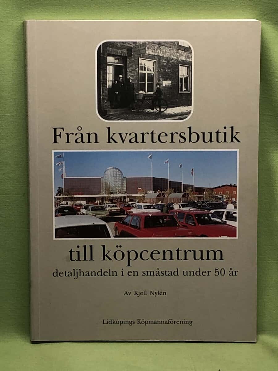 Kjell Nylén : Från kvartersbutik till köpcentrum