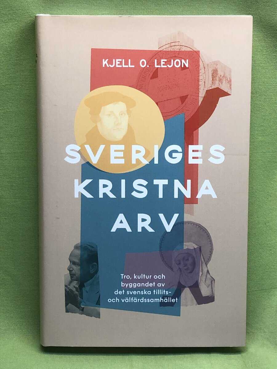 Kjell O. U. Lejon : Sveriges kristna arv