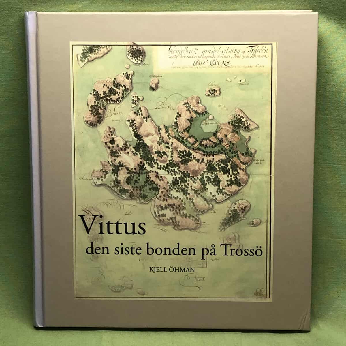 Kjell Öhman : Vittus den siste bonden på Trossö