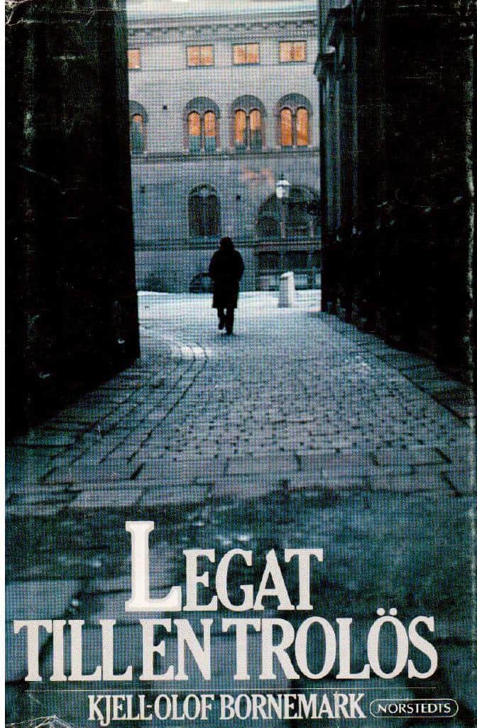 Kjell-Olof Bornemark : Legat till en trolös