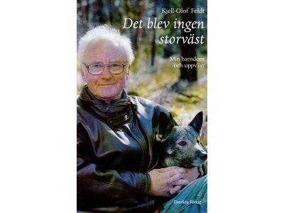 Kjell-Olof Feldt : Det blev ingen storväst. Min barndom och uppväxt