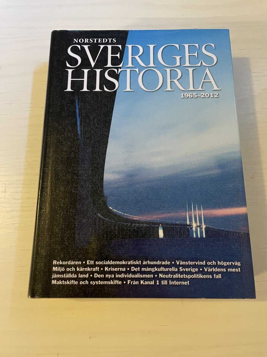 Kjell Östberg : Sveriges historia 1965-2012