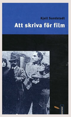 Kjell Sundstedt : Att skriva för film