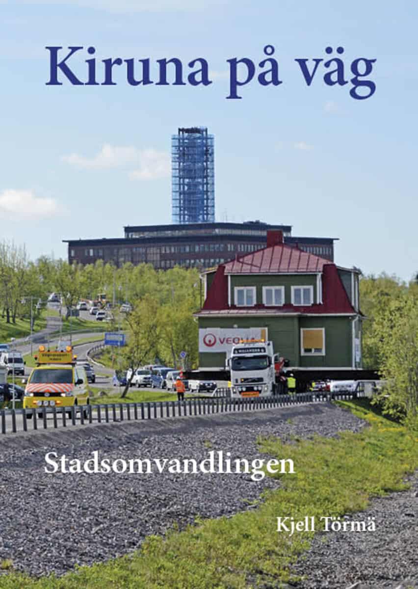 Kjell Törmä : Kiruna på väg