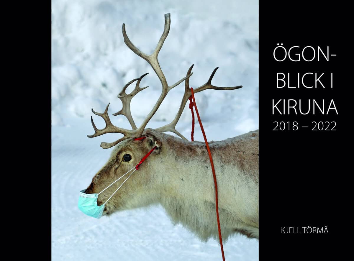 Kjell Törmä : Ögonblick i Kiruna 2018-2022