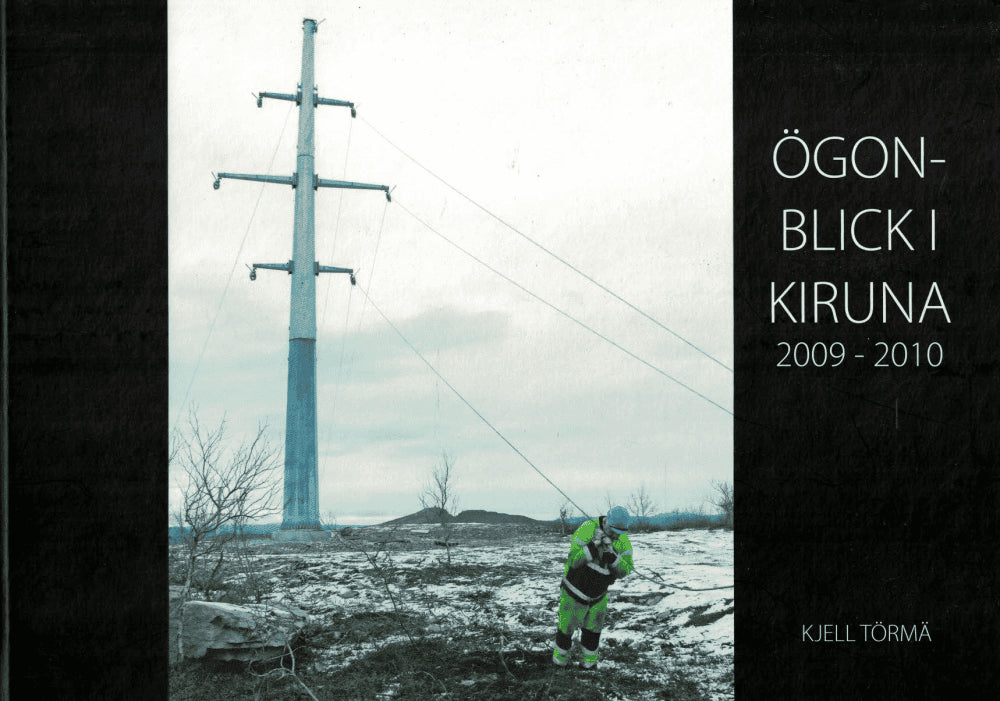 Kjell Törmä : Ögonblick i Kiruna 2009-2010