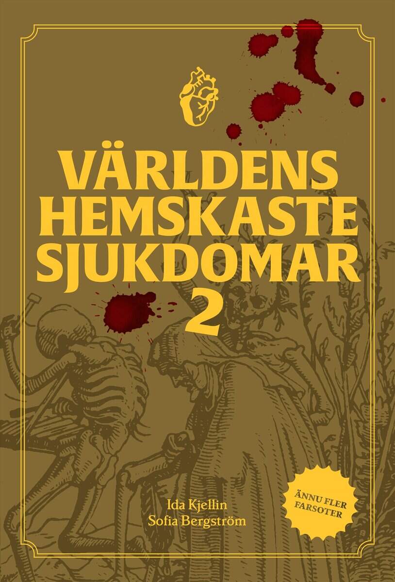 Kjellin, Ida ; Bergström, Sofia : Världens hemskaste sjukdomar 2