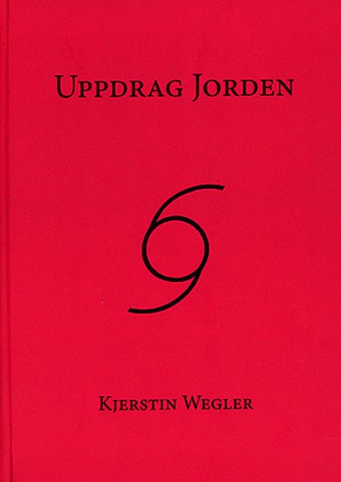Kjerstin Wegler : Uppdrag jorden