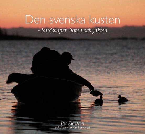 Klaesson, Per ; Lunneryd, Sven-Gunnar : Den svenska kusten : landskapet, hoten och jakten