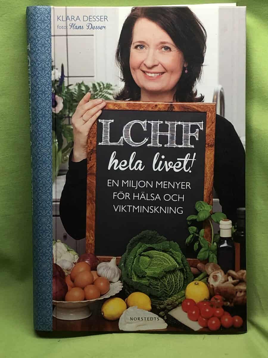 Klara Desser : LCHF hela livet! en miljon menyer för hälsa och viktminskning
