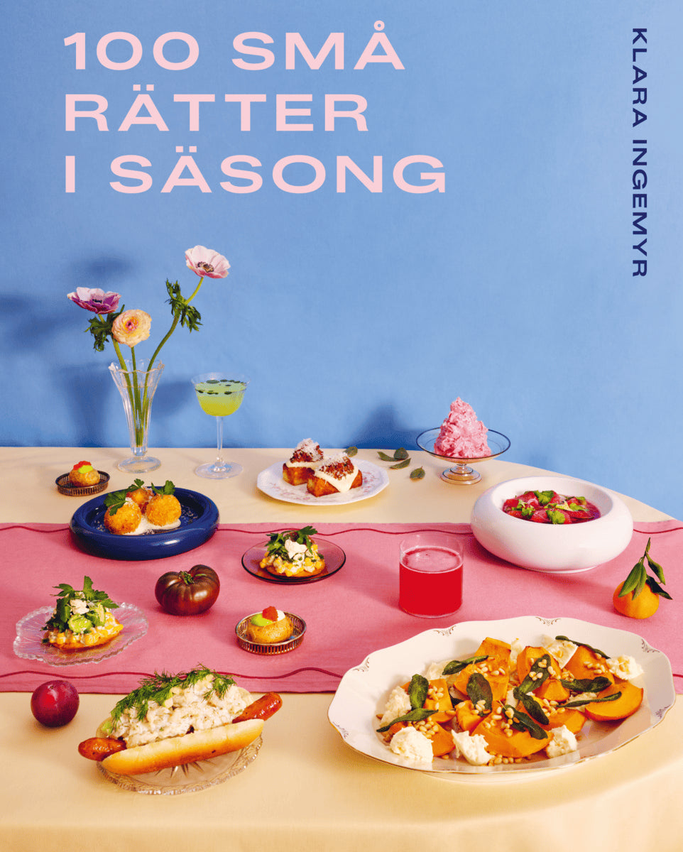 Klara Ingemyr : 100 små rätter i säsong