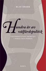 Klas Åmark : Hundra år av välfärdspolitik