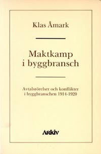 Klas Åmark : Maktkamp i byggbransch