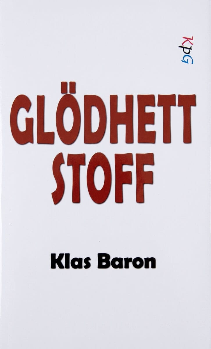 Klas Baron : Glödhett Stoff